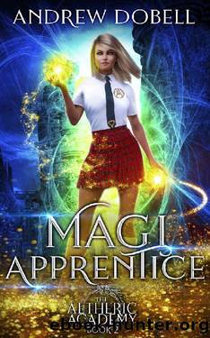 Magi Apprentice: A Magical Academy Contemporary Fantasy (Aetheric Academy Book 2) by Andrew Dobell