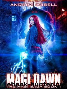 Magi Dawn: An Urban Fantasy Epic Adventure (The Magi Saga Book 1) by Andrew Dobell