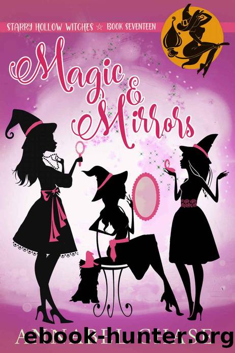 Magic & Mirrors (Starry Hollow Witches Book 17) by Annabel Chase