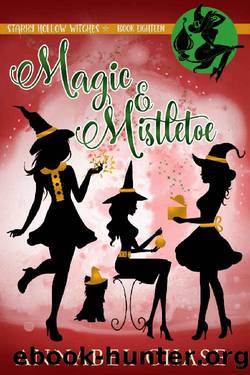 Magic & Mistletoe (Starry Hollow Witches Book 18) by Annabel Chase