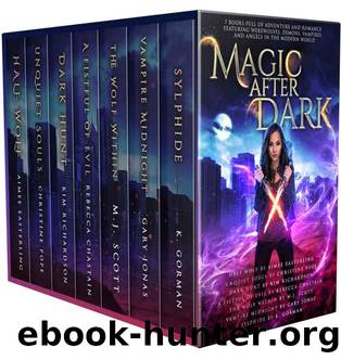 Magic After Dark: 7 Books Full of Adventure and Romance Featuring Werewolves, Demons, Vampires, and Angels in the Modern World by unknow
