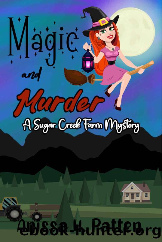 Magic And Murder: A Sugar Creek Farm Paranormal Cozy Mystery (Sugar Creek Farm Paranormal Cozy Mysteries Book 1) by Anissa Patten