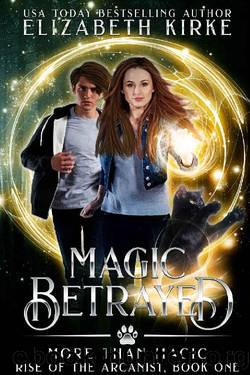 Magic Betrayed by Elizabeth Kirke