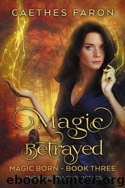 Magic Betrayed_Elustria Chronicles by Caethes Faron