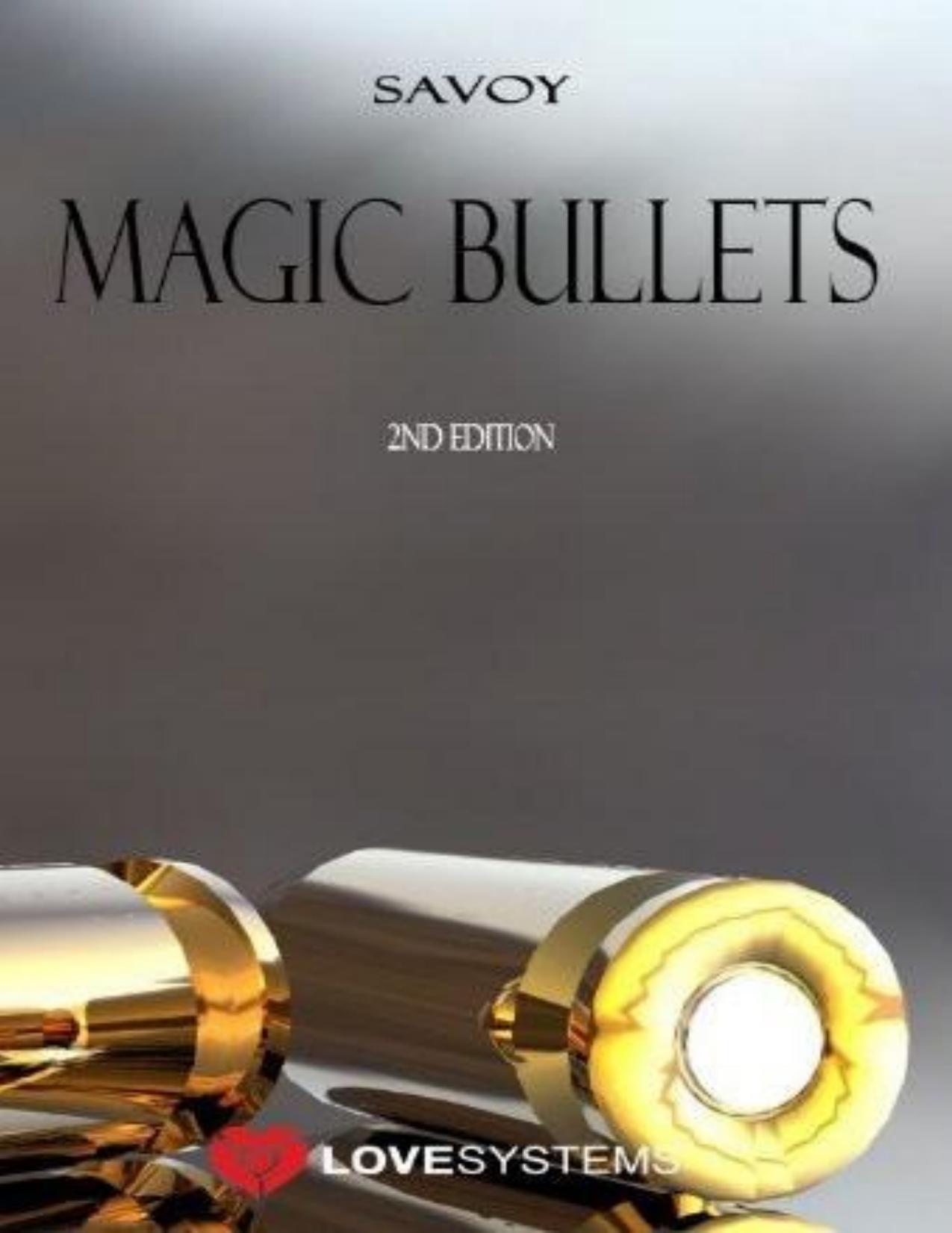 Magic Bullets: 2nd Edition by Nick Savoy