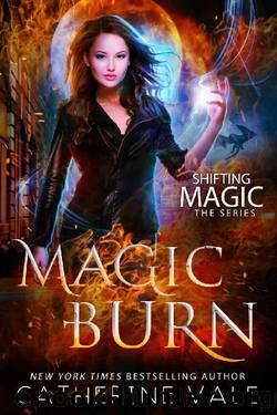 Magic Burn: an Urban Fantasy Novel (Shifting Magic Book 2) by Catherine Vale