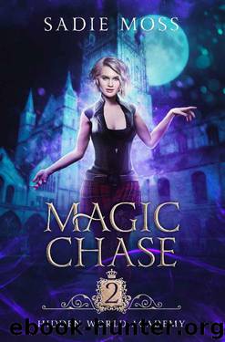 Magic Chase (Hidden World Academy Book 2) by Sadie Moss