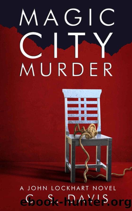 Magic City Murder (A John Lockhart Novel Book 1) by C.S. Davis
