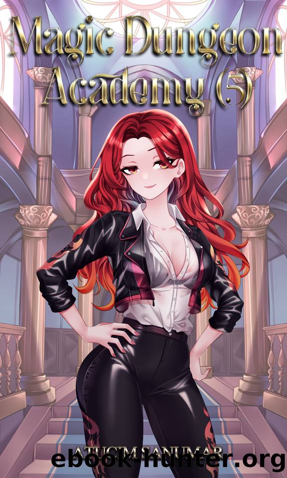 Magic Dungeon Academy Volume 5: Isekai Harem Fantasy School Life Slice of Life Light Novel Series by Atucim Sanumar