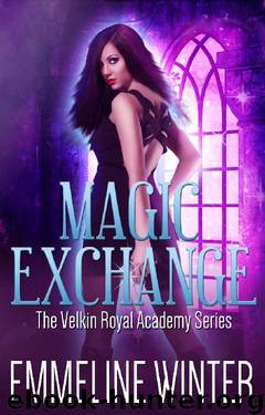 Magic Exchange: A Supernatural Academy Romance (The Velkin Royal Academy Series Book 1) by Emmeline Winter