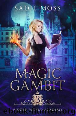 Magic Gambit (Hidden World Academy Book 3) by Sadie Moss