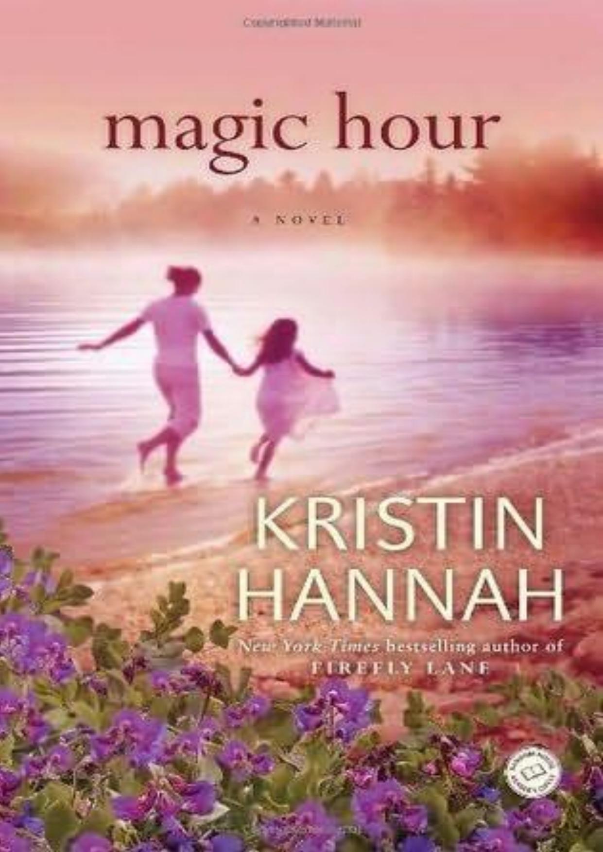 Magic Hour by Kristin Hannah