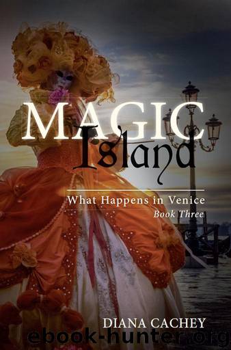 Magic Island: What Happens In Venice: Book Three by Cachey Diana