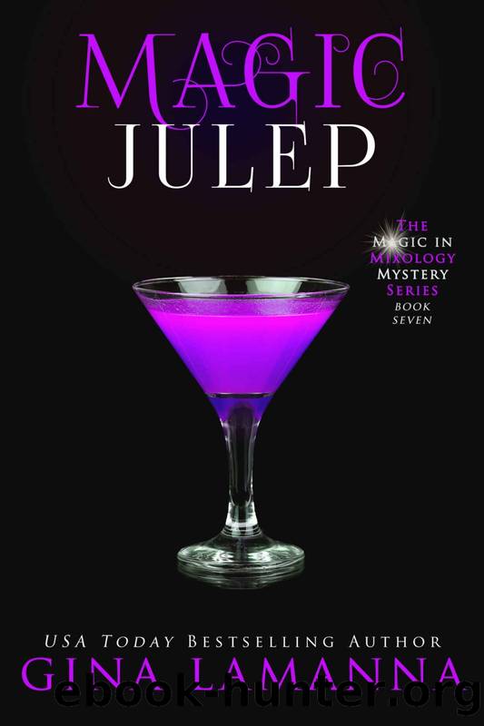 Magic Julep (The Magic & Mixology Mystery Series Book 7) by Gina LaManna