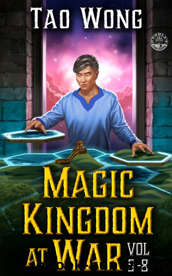 Magic Kingdom at War Vol 5-8: An Isekai Kingdom Builder LitRPG by Tao Wong
