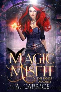 Magic Misfit: the Raven Academy, #1 by A. Caprice