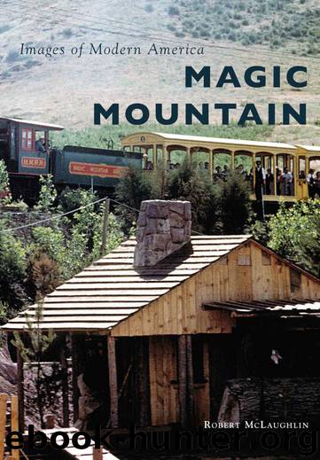 Magic Mountain (Images of Modern America) by McLaughlin Robert