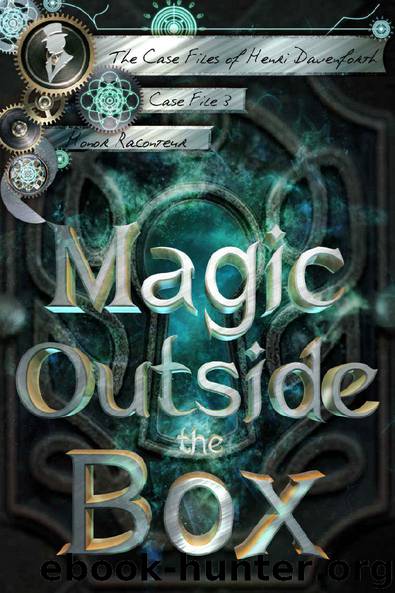 Magic Outside the Box (The Case Files of Henri Davenforth Book 3) by Honor Raconteur