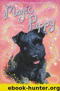Magic Puppy: Sparkling Skates by Bentley Sue