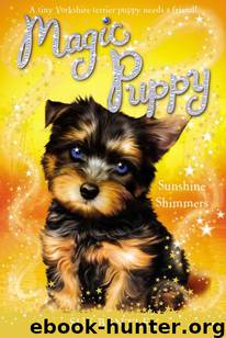Magic Puppy: Sunshine Shimmers by Bentley Sue