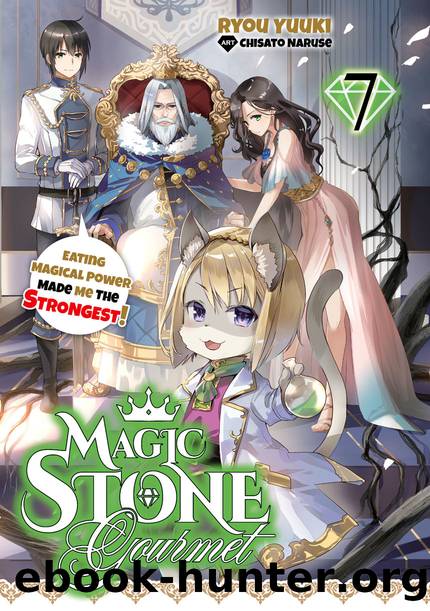 Magic Stone Gourmet: Eating Magical Power Made Me The Strongest Volume 7 [Parts 1 to 3] by Ryou Yuuki