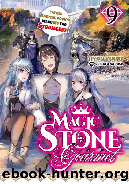 Magic Stone Gourmet: Eating Magical Power Made Me The Strongest Volume 9 [Parts 1 to 5] by Ryou Yuuki