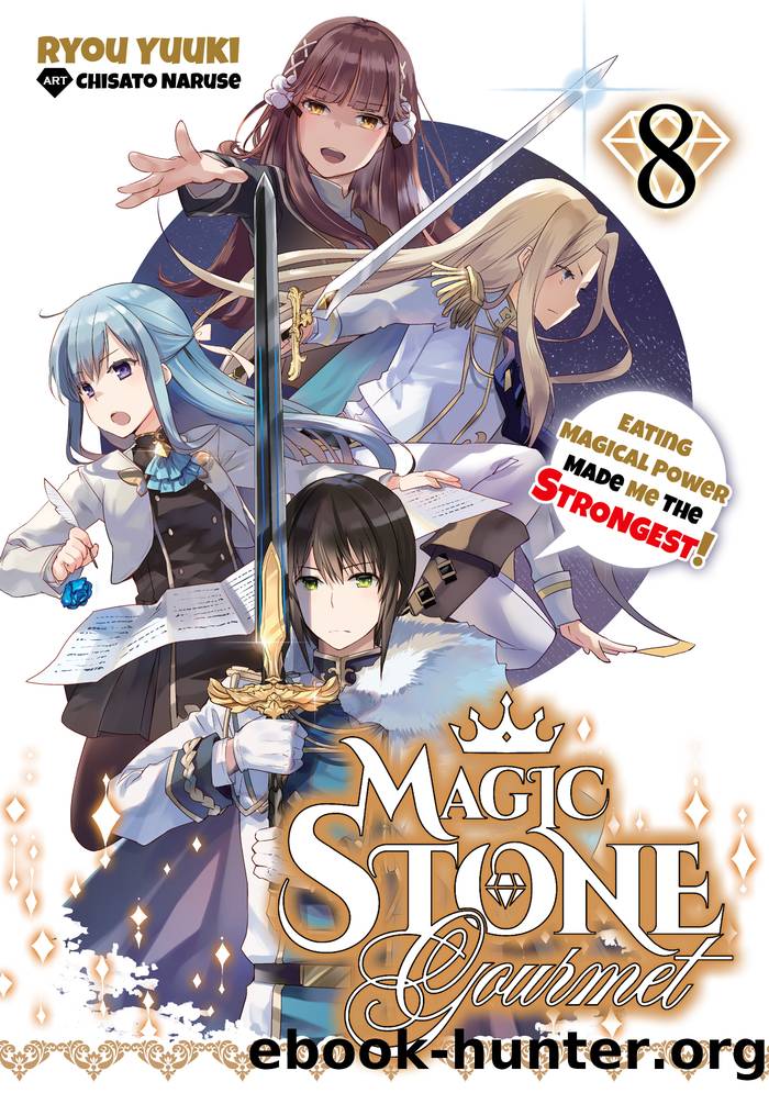 Magic Stone Gourmet: Eating Magical Power Made Me the Strongest Volume 8 by Ryou Yuuki