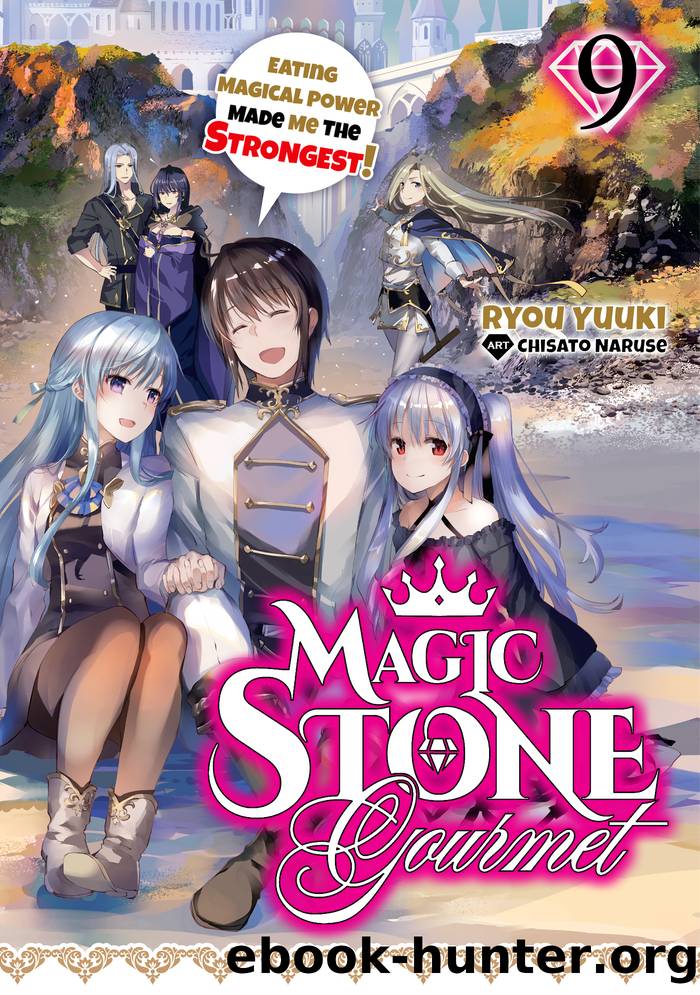Magic Stone Gourmet: Eating Magical Power Made Me the Strongest Volume 9 by Ryou Yuuki