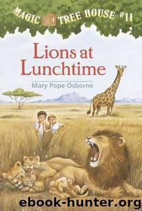 Magic Tree House #11: Lions at Lunchtime (A Stepping Stone Book(TM)) by Osborne Mary Pope & Sal Murdocca