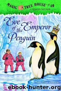 Magic Tree House #40: Eve of the Emperor Penguin by Osborne Mary Pope & Sal Murdocca