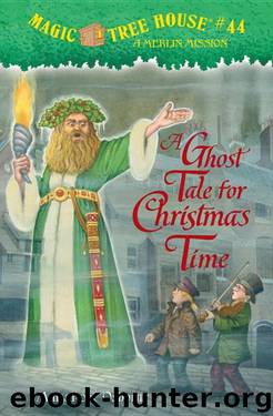 Magic Tree House #44: A Ghost Tale for Christmas Time by Mary Pope Osborne