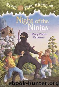 Magic Tree House #5: Night of the Ninjas by Osborne Mary Pope & Sal Murdocca & Murdocca Sal