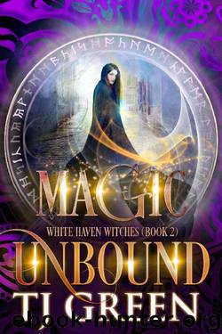 Magic Unbound by T J Green