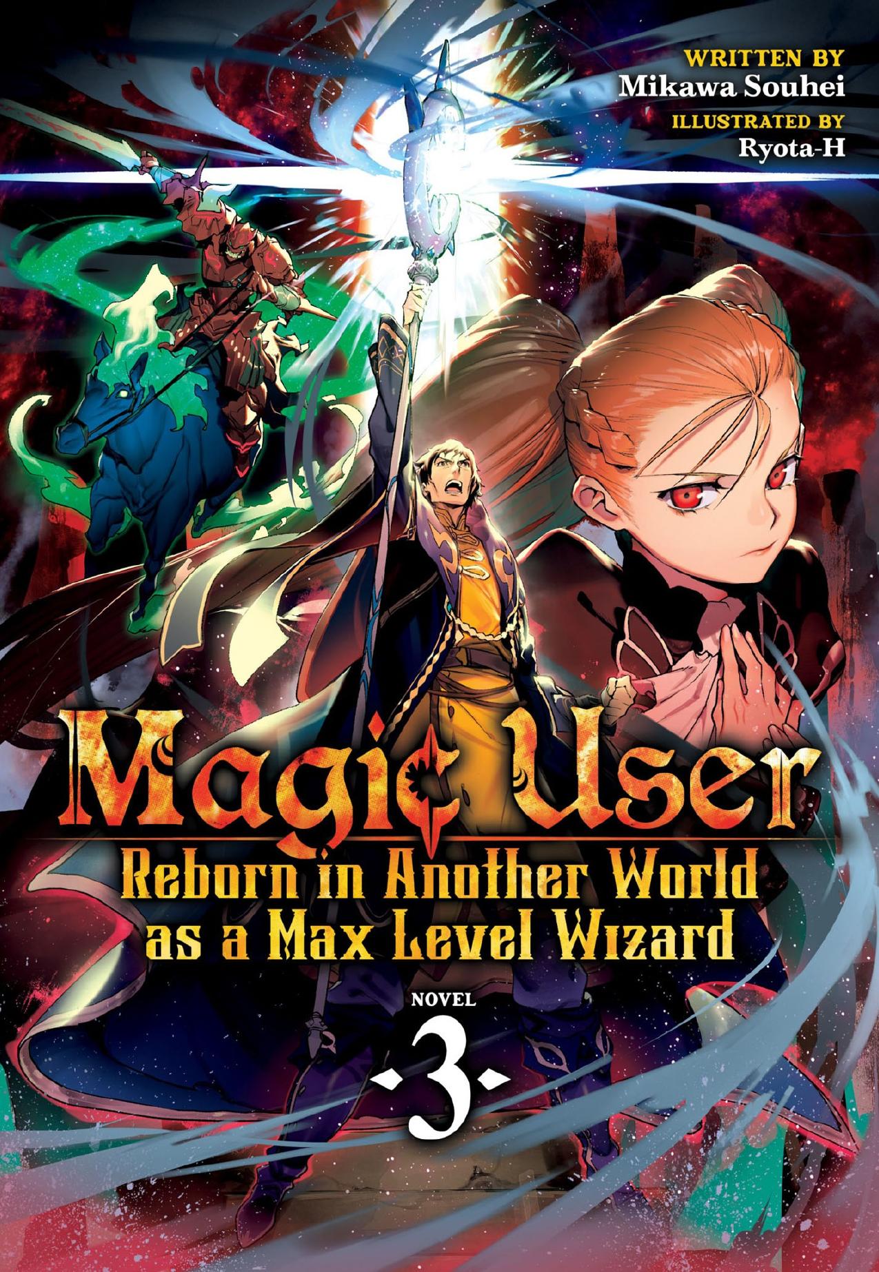 Magic User: Reborn in Another World as a Max Level Wizard Vol. 3 by Mikawa Souhei