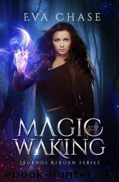Magic Waking (Legends Reborn Book 1) by Eva Chase