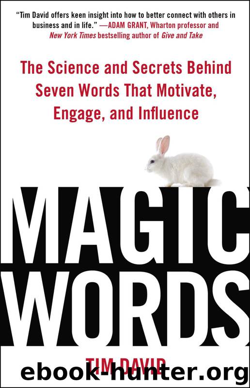 Magic Words: The Science and Secrets Behind Seven Words That Motivate, Engage, and Influence by Tim David