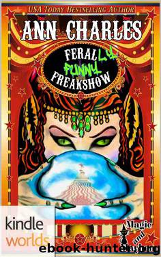 Magic and Mayhem: Feral-LY Funny Freakshow (Kindle Worlds Novella) by Ann Charles