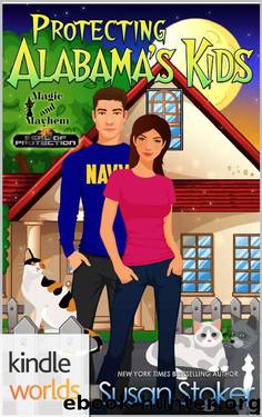Magic and Mayhem: Protecting Alabama's Kids (Kindle Worlds Novella) (SEAL of Protection Book 99) by Susan Stoker