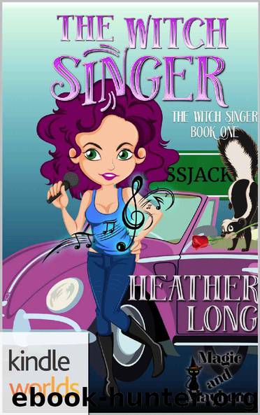Magic and Mayhem: The Witch Singer (Kindle Worlds Novella) (Witches of Mane Street Book 1) by Heather Long