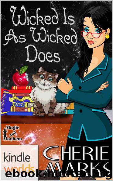 Magic and Mayhem: Wicked Is As Wicked Does (Kindle Worlds Novella) by Cherie Marks
