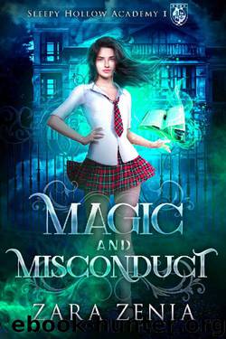 Magic and Misconduct: A Paranormal Academy Bully Romance (Sleepy Hollow Academy Book 1) by Zara Zenia