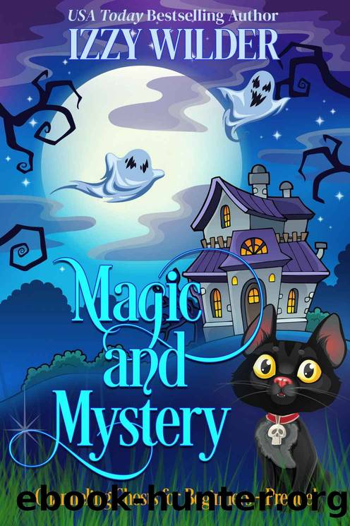 Magic and Mystery: An Esme Hightower Paranormal Cozy Mystery (Channeling Ghosts for Beginners) by Wilder Izzy