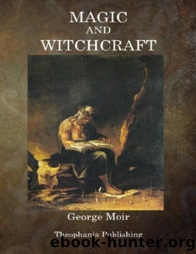 Magic and Witchcraft by George Moir