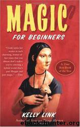 Magic for Beginners by Kelly Link