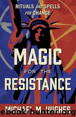 Magic for the Resistance by Michael M Hughes
