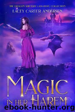Magic in Her Harem: A Fantasy Reverse Harem Romance (The Dragon Shifters' Last Hope Collection Book 1) by Lacey Carter Andersen