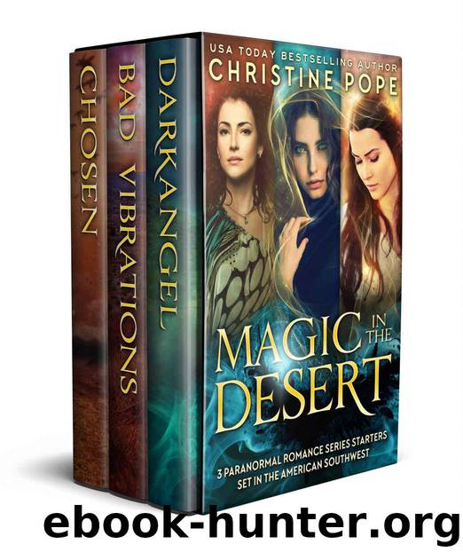 Magic in the Desert: Three Paranormal Romance Series Starters Set in the American Southwest by Pope Christine