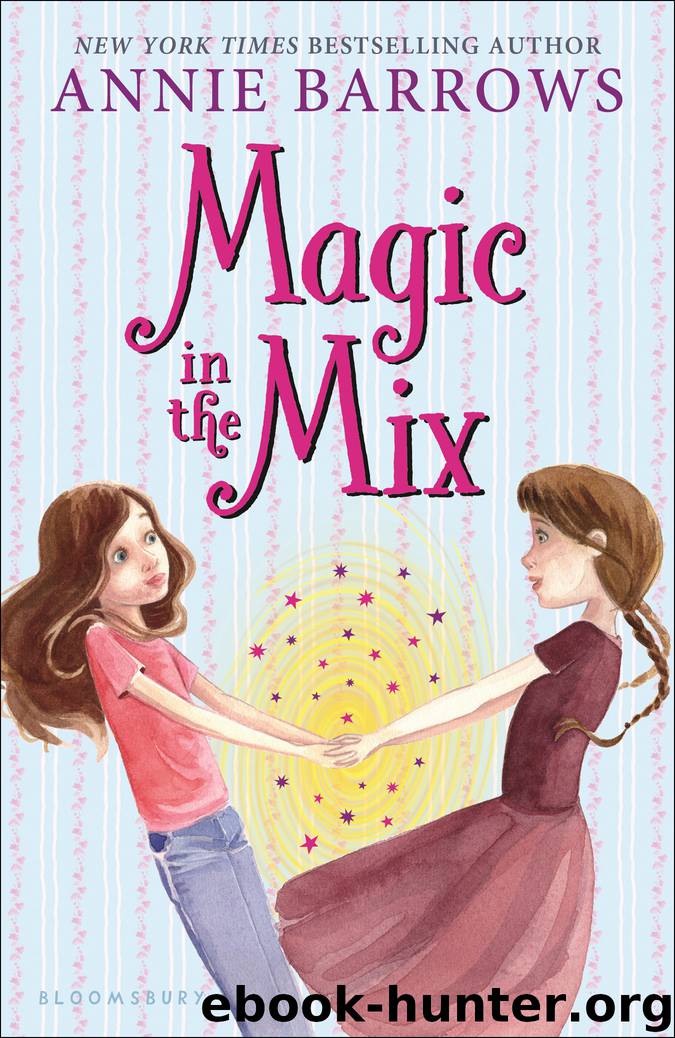 Magic in the Mix by Annie Barrows