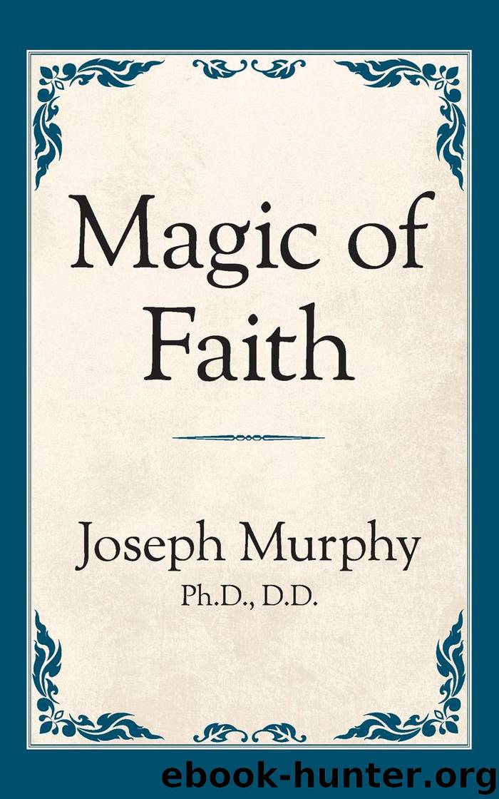 Magic of Faith by Dr. Joseph Murphy