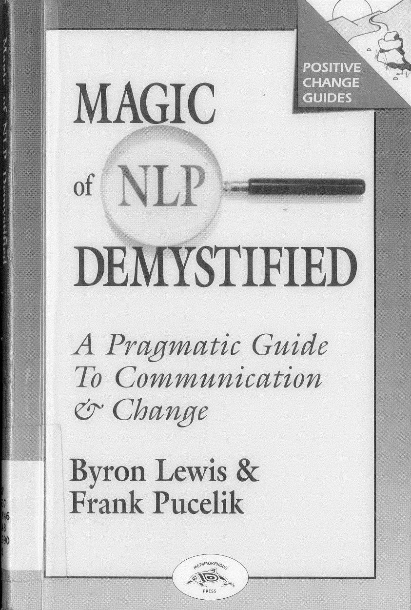 Magic of NLP Demystified by Byron Lewis && Frank Pucelik